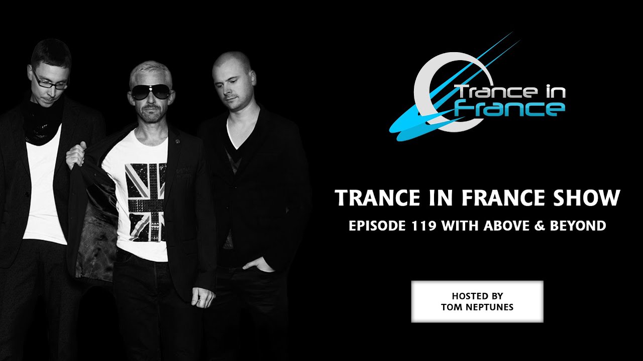 Trance In France Show Episode 119 &mdash; Above & Beyond (2010)
