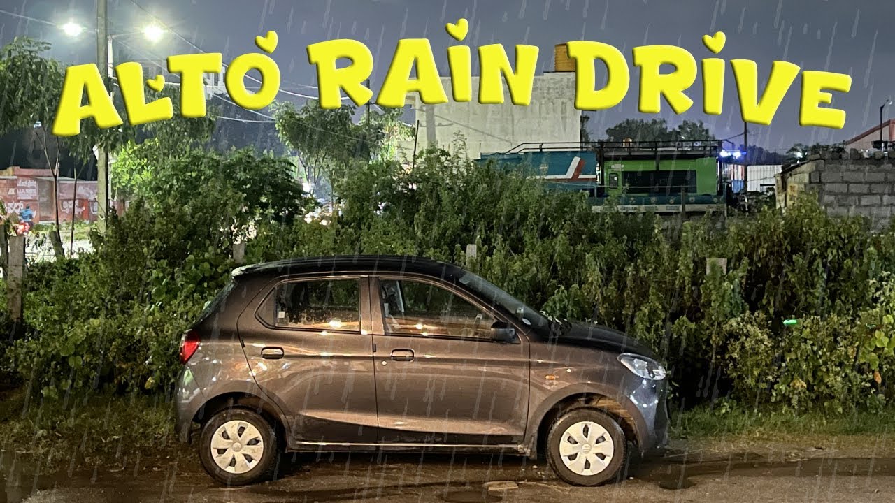 alto k10 rain drive | 🚘 | S1E2