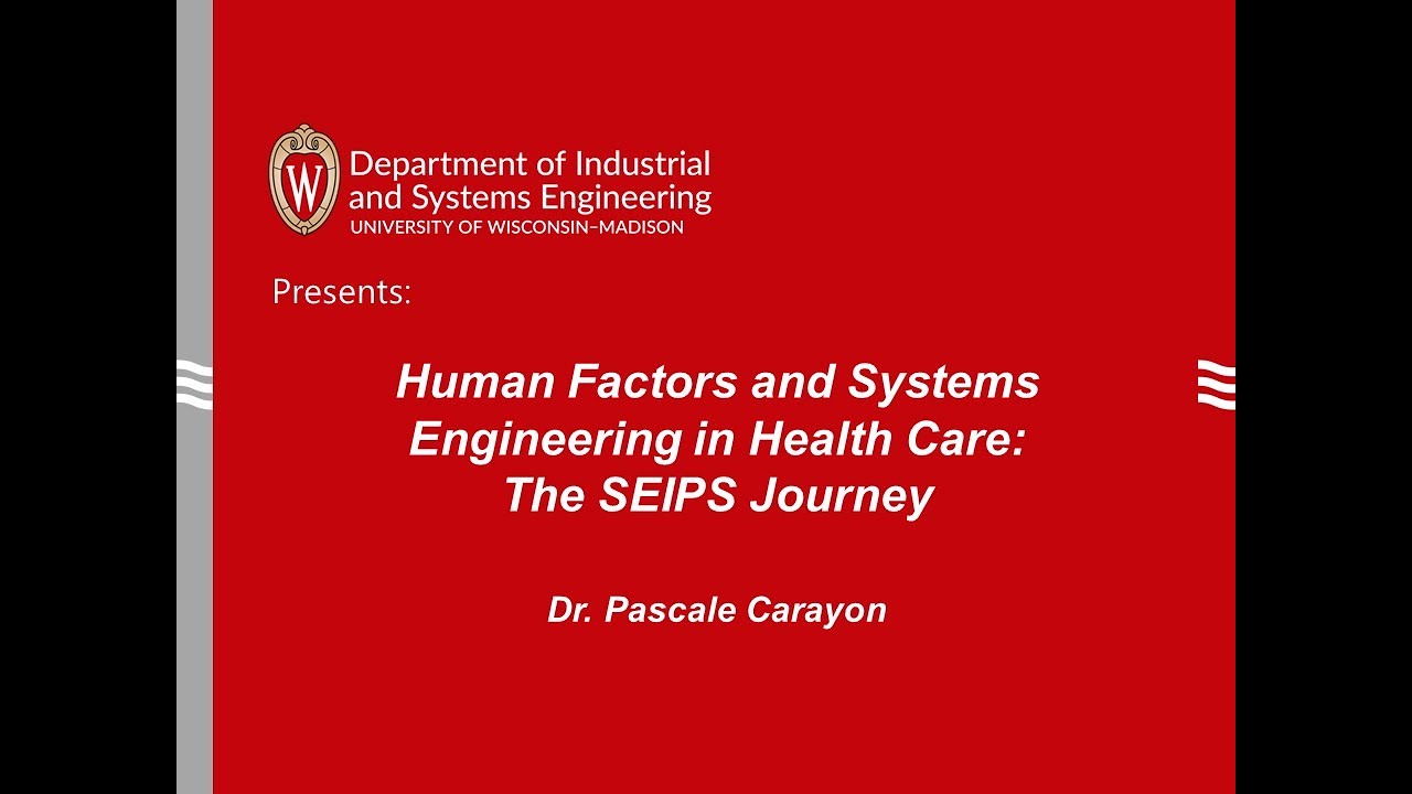 Human Factors and Systems Engineering in Health Care ; The SEIPS Journey