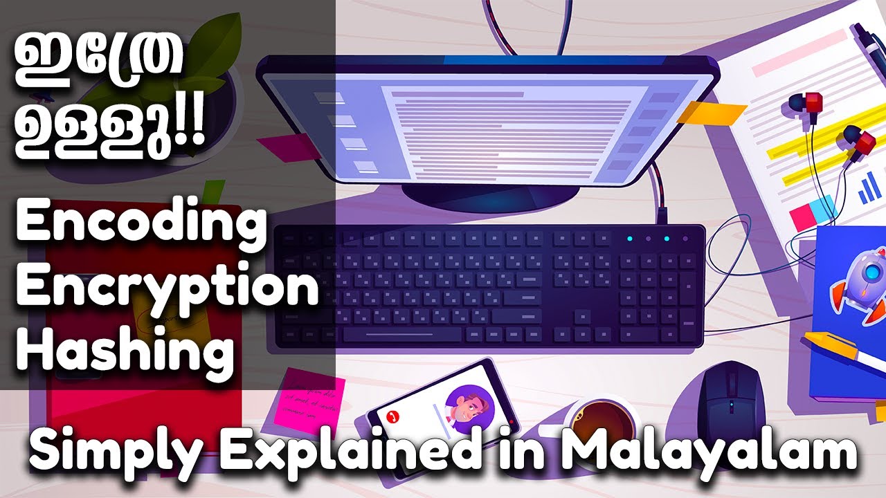 Difference Between - Encoding vs Encryption vs Hashing | Simply Explained in Malayalam