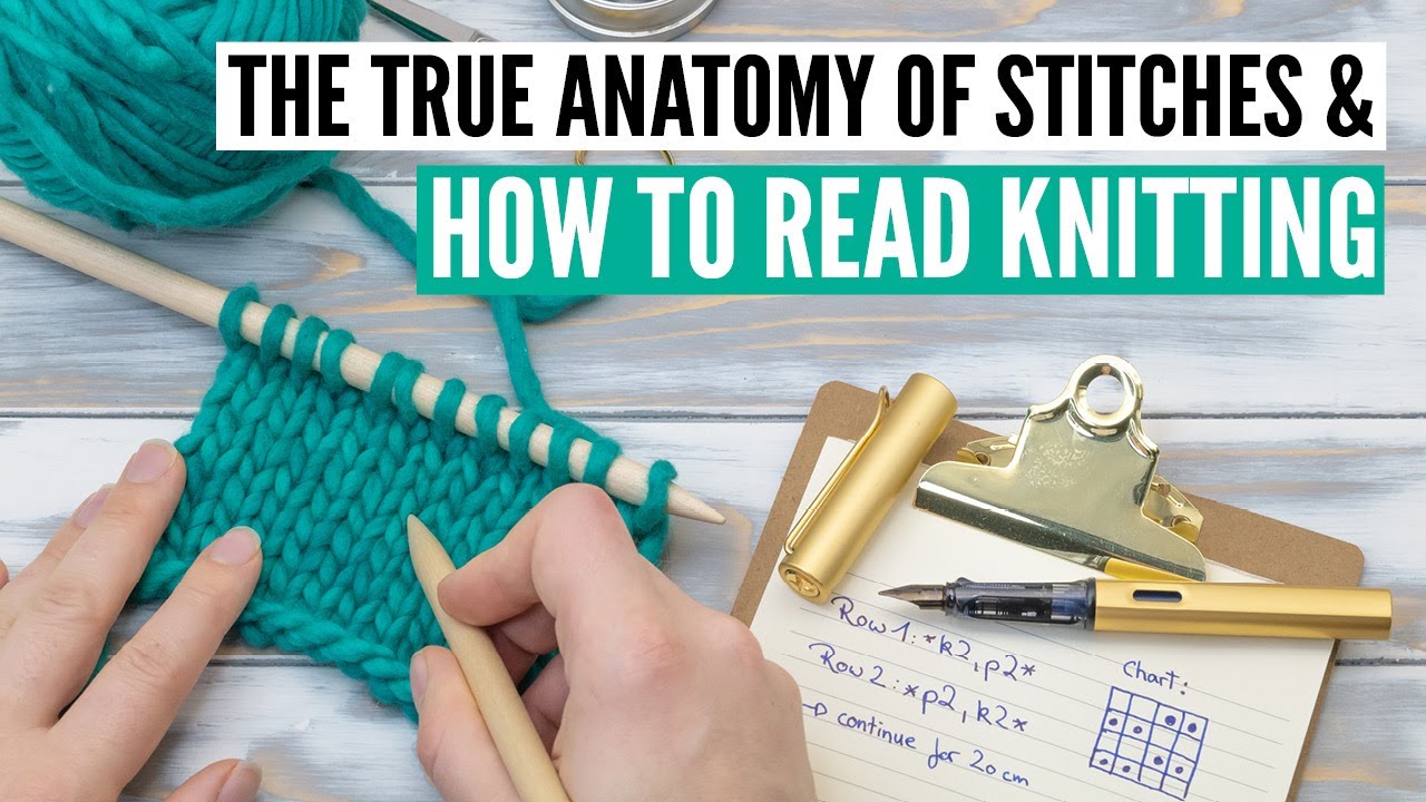 How to really read knitting and the true anatomy of knitting stitches [10+ examples]