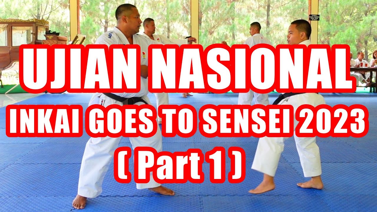 EKSKLUSIF !!! UJIAN NASIONAL | INKAI GOES TO SENSEI 2023 | PART 1