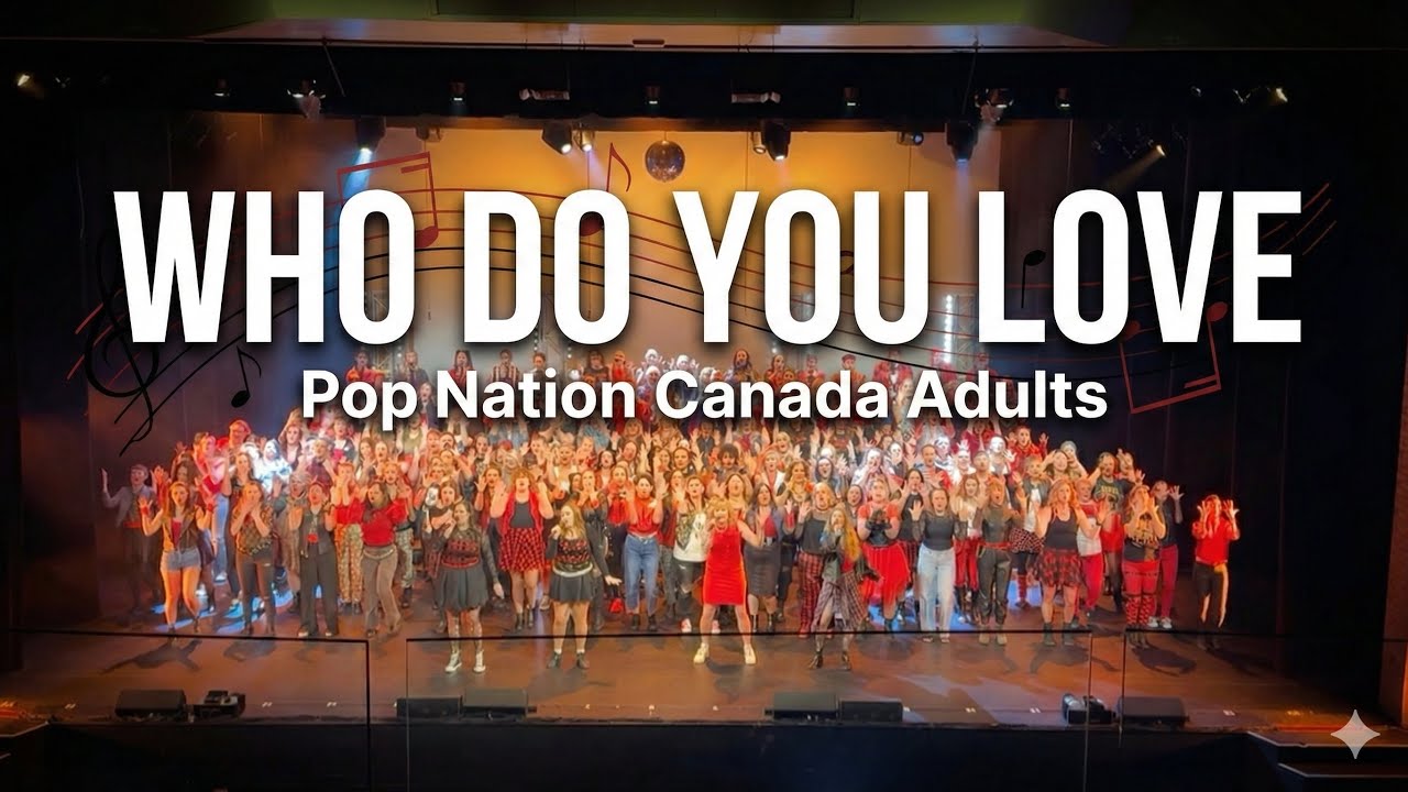 Who Do You Love - Pop Nation Canada Adults 