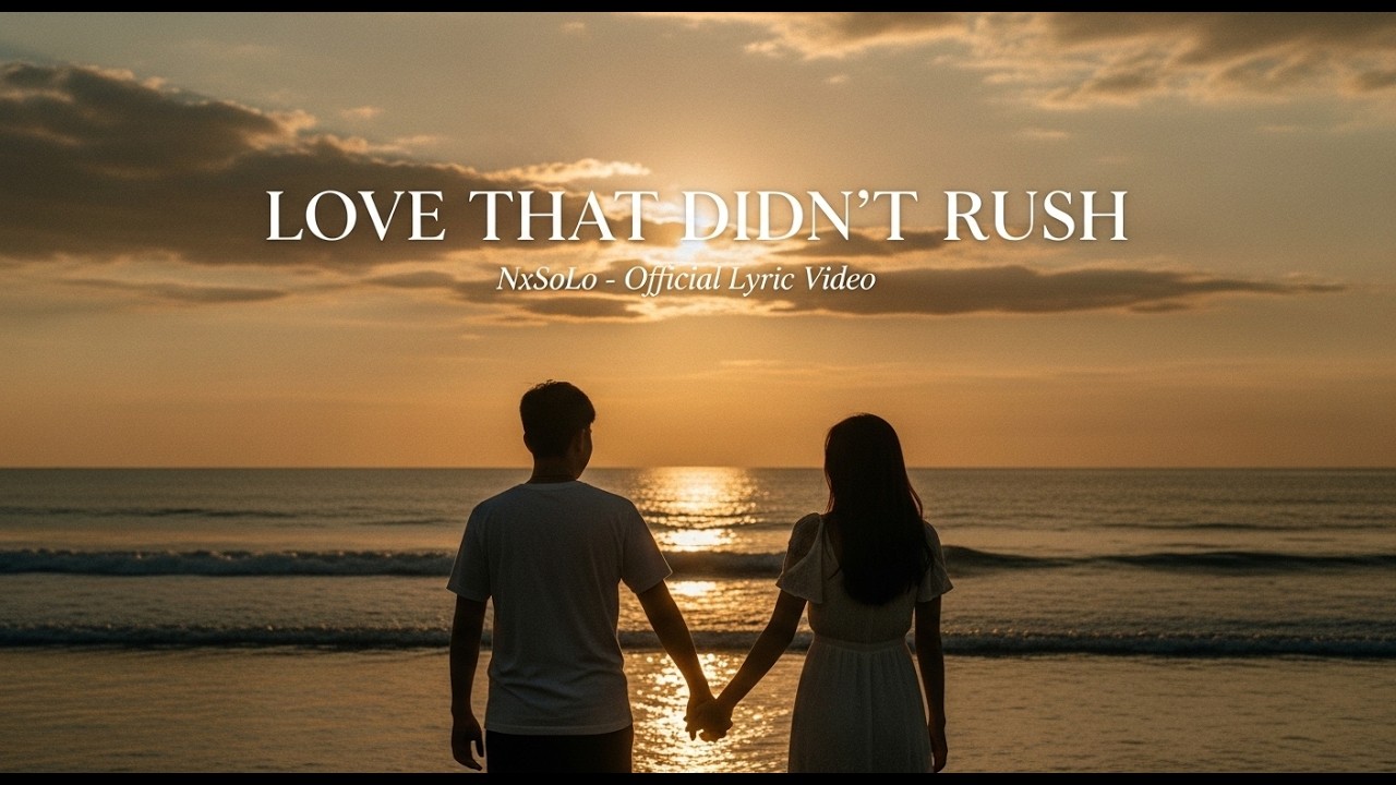 Love That Didn’t Rush - [NxSoLo] (Official Lyric Video)