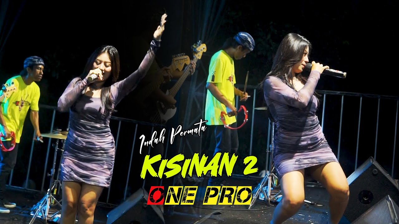 INDAH PERMATA - KISINAN 2 || ONE PRO ( Live Pekulo )