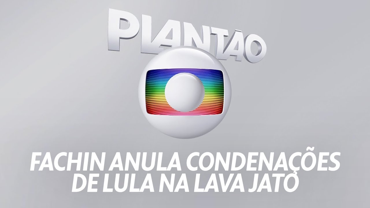 Plantão Globo: Ministro Edson Fachin anula condenações de Lula na Lava Jato (08/03/2021)