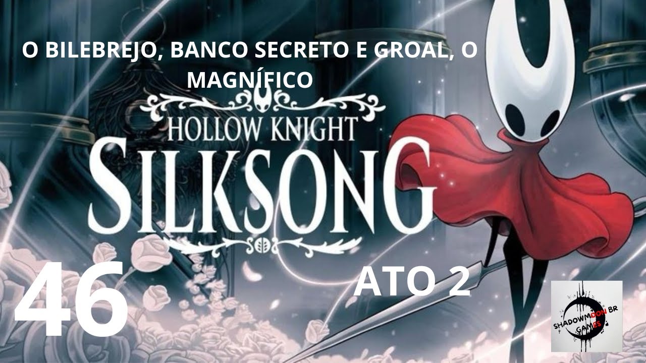 BILEBREJO: BANCO SECRETO E O SAPO MALDITO GROAL EM HOLLOW KNIGHT SILKSONG - PARTE 46