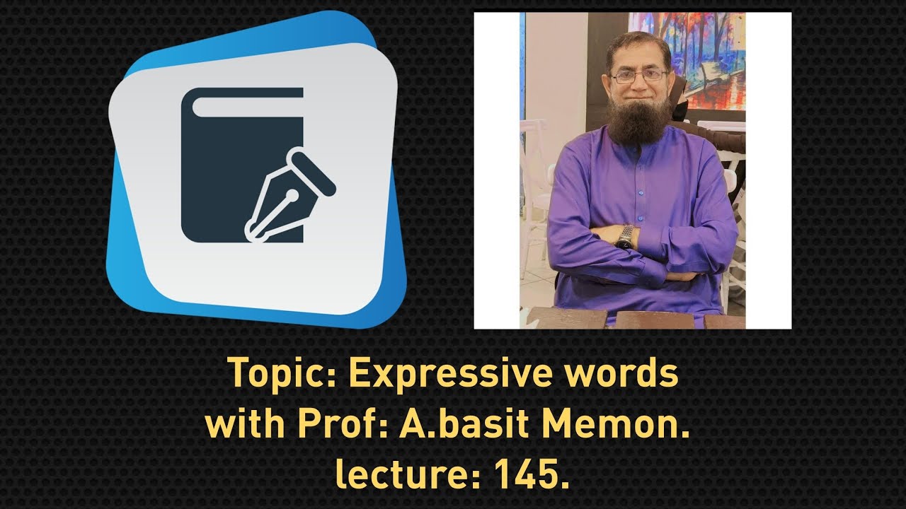 Topic: Expressive words with Prof: A. Basit Memon, lec: 145th. #yt #english #expressivewords #study 