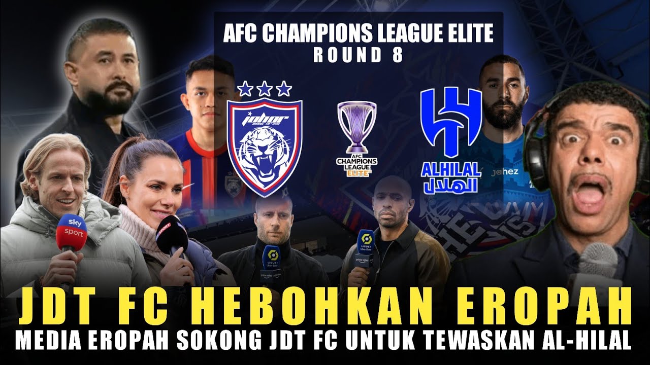 🔴JDT FC Hebohkan Eropah😱 Media Eropah Sokong JDT FC Untuk Tewaskan Al-Hilal Pada ACL Elite 2025/26