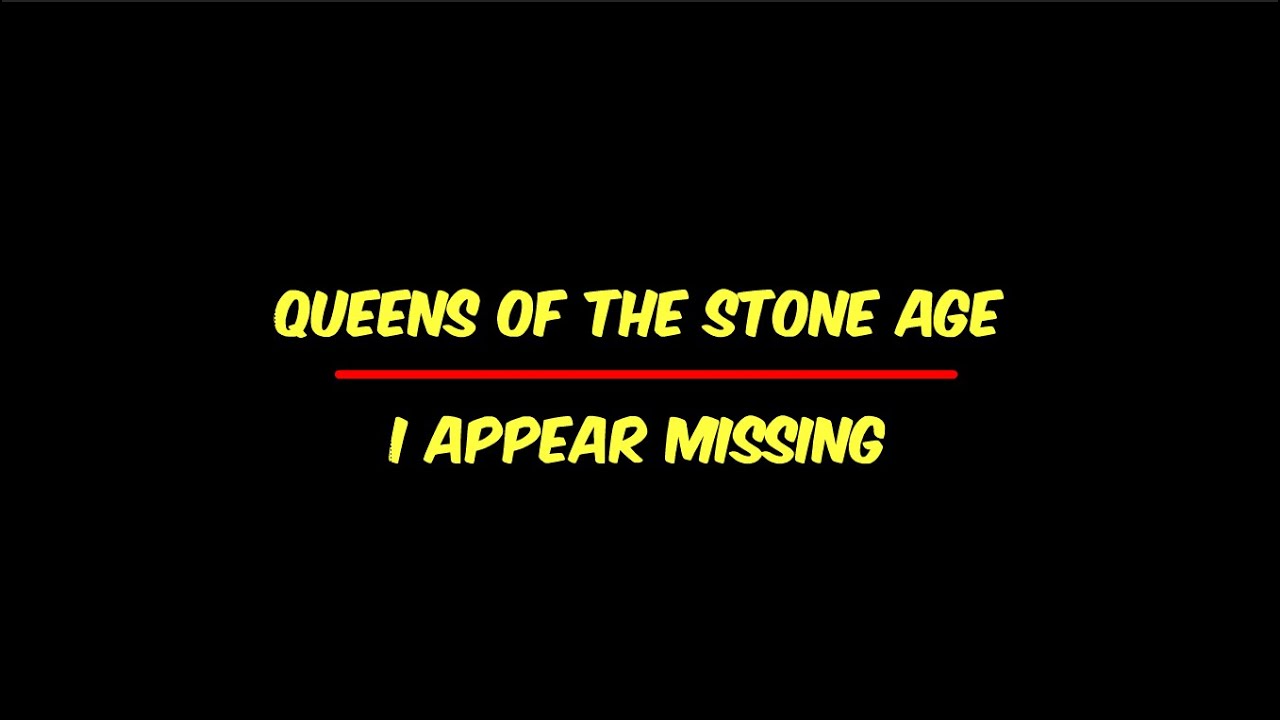 Queens Of The Stone Age - I Appear Missing