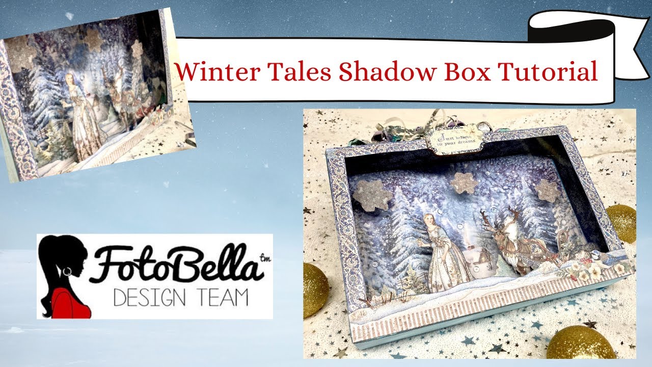 Stamperia Winter Tales ShadowBox Tutorial for the FotoBella Design Team