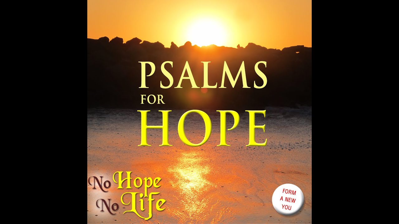 Hope:  Psalms for Hope (10 Psalms) Compilation - Fortify your hope and faith.