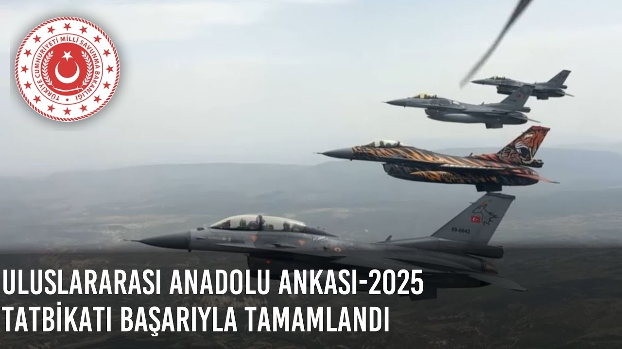 Uluslararası Anadolu Ankası-2025 Tatbikatı Başarıyla Tamamlandı