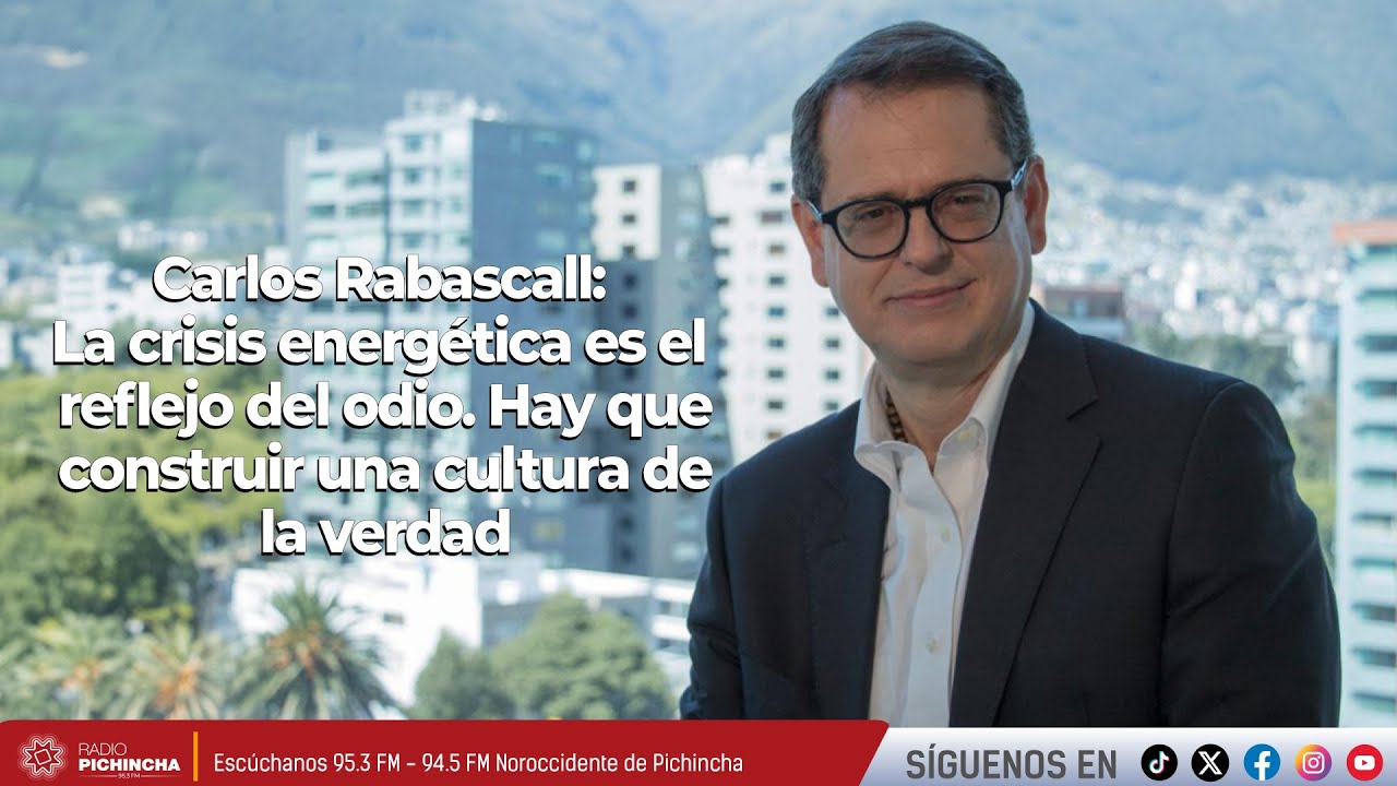 Carlos Rabascall | La crisis energética es reflejo del odio. Hay que construir una cultura de verdad
