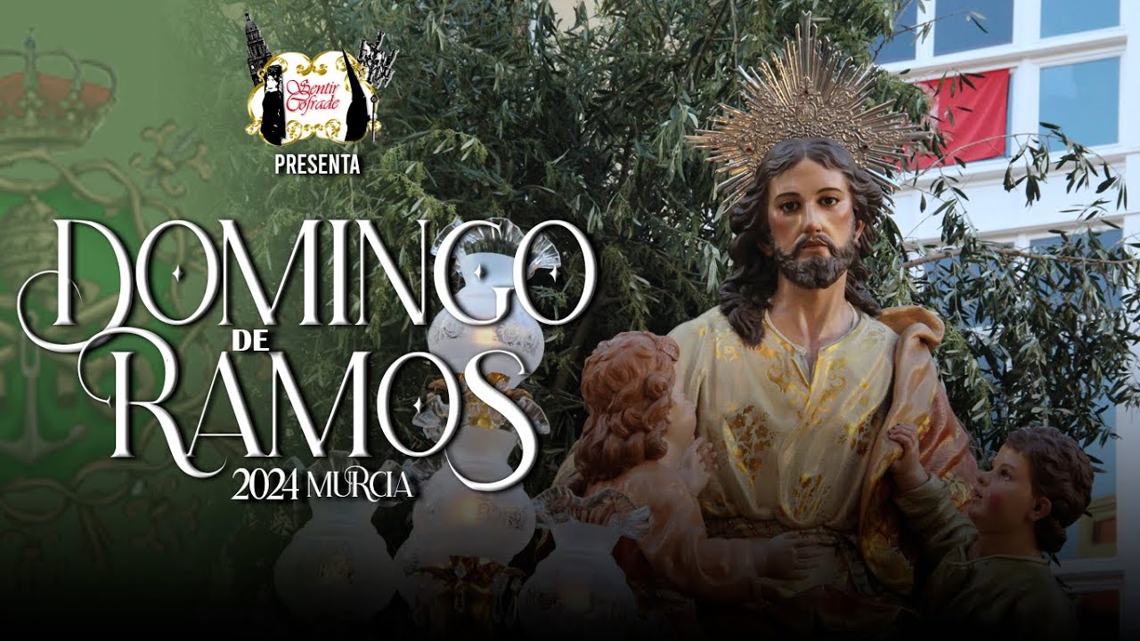 Domingo de Ramos 2024 - Semana Santa de Murcia // Sentir Cofrade