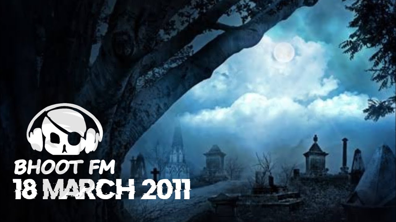 Bhoot FM | 18 March 2011 | Radio Foorti with Russel