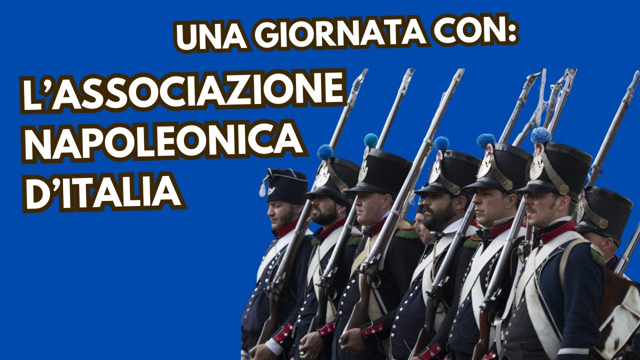 Una giornata con l'Associazione Napoleonica d'Italia - Fare rievocazione e divertirsi con la storia