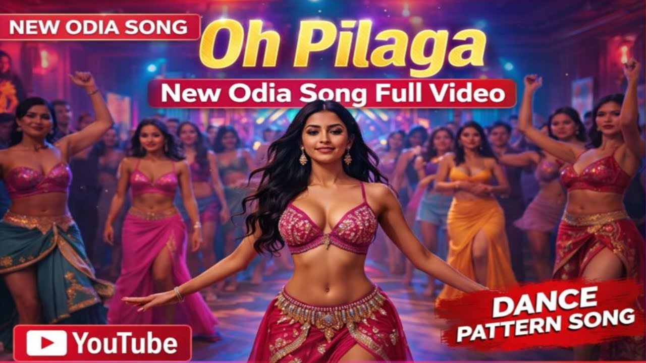 Oh Pilaga _ New Odia Song _ New Odia Dance pattern Song _ New Odia Album Song _ Dlv Film Present
