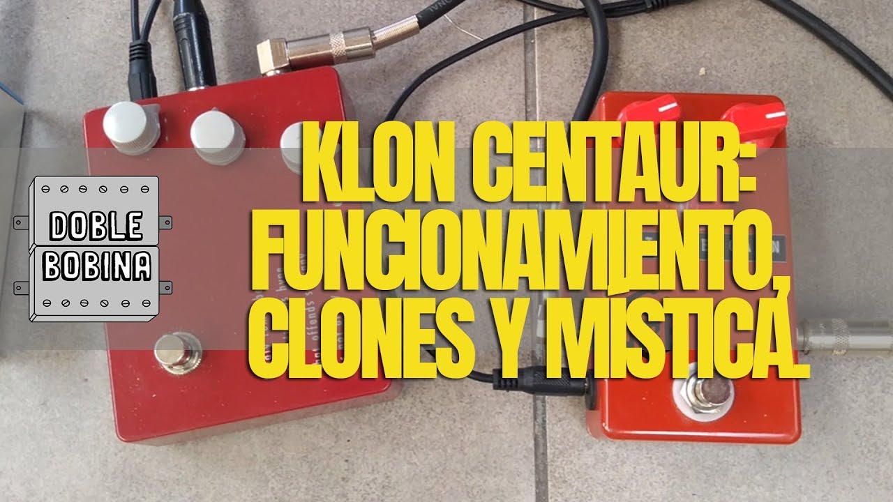 Klon Centaur: Funcionamiento, clones y mística.