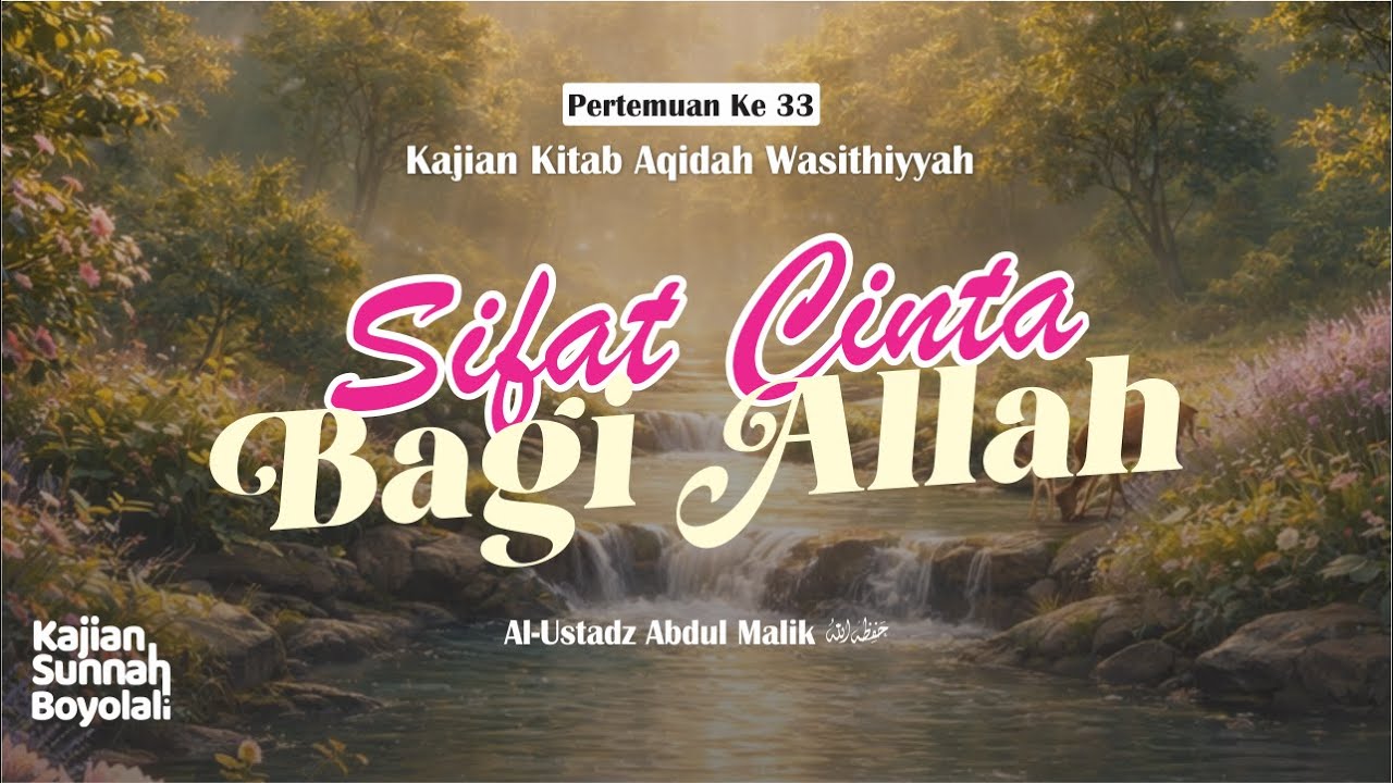 Sifat Cinta Bagi Allah - Ustadz Abdul Malik