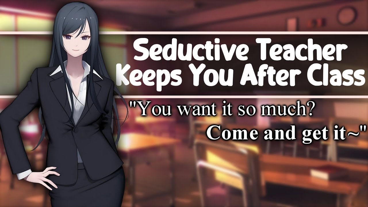 ASMR Seductive Teacher Keeps You After Class [F4M/A][FDom][Mommy][Flirty][Needy][Strict][Suggestive]