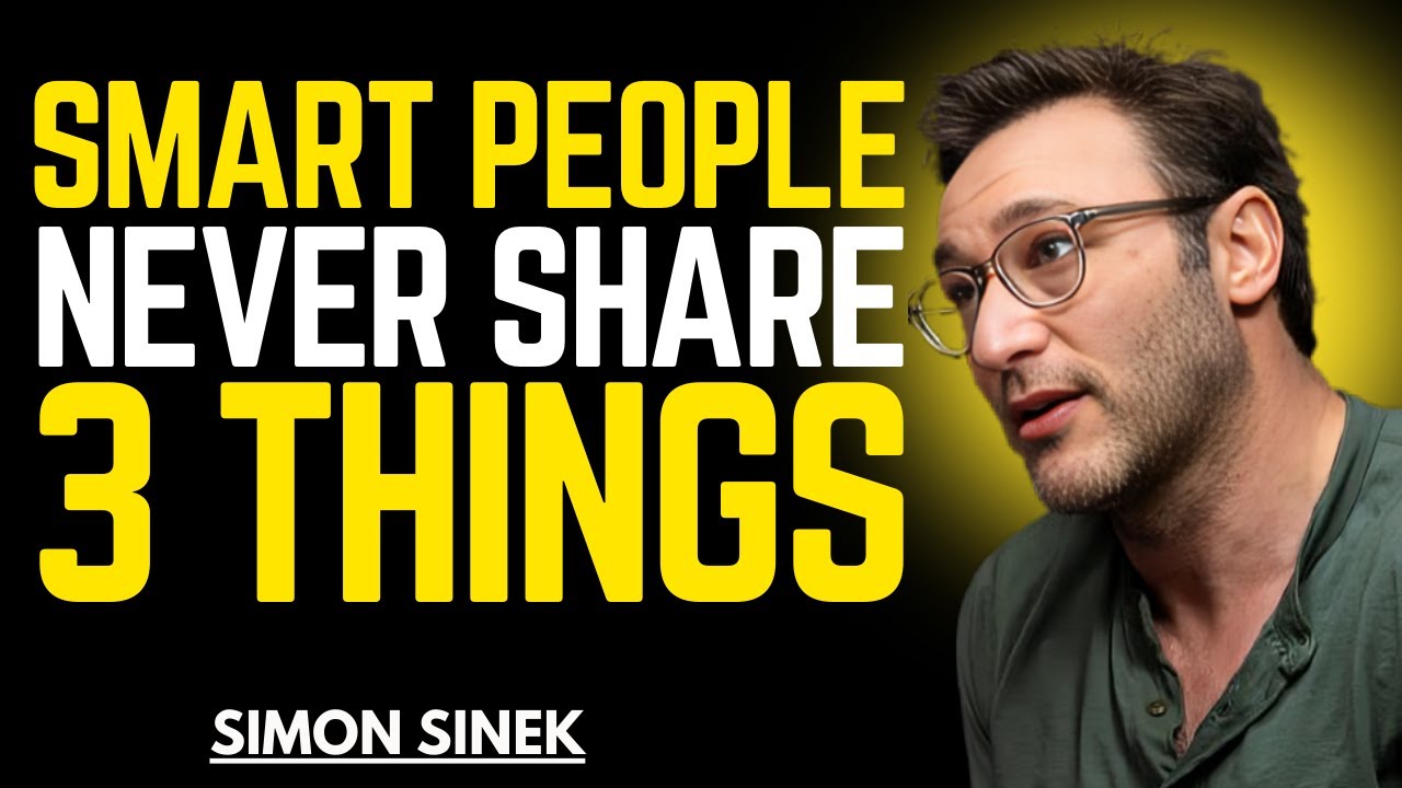 SMART PEOPLE NEVER SHARE 3 THINGS | Simon Sinek (Motivational Speech)