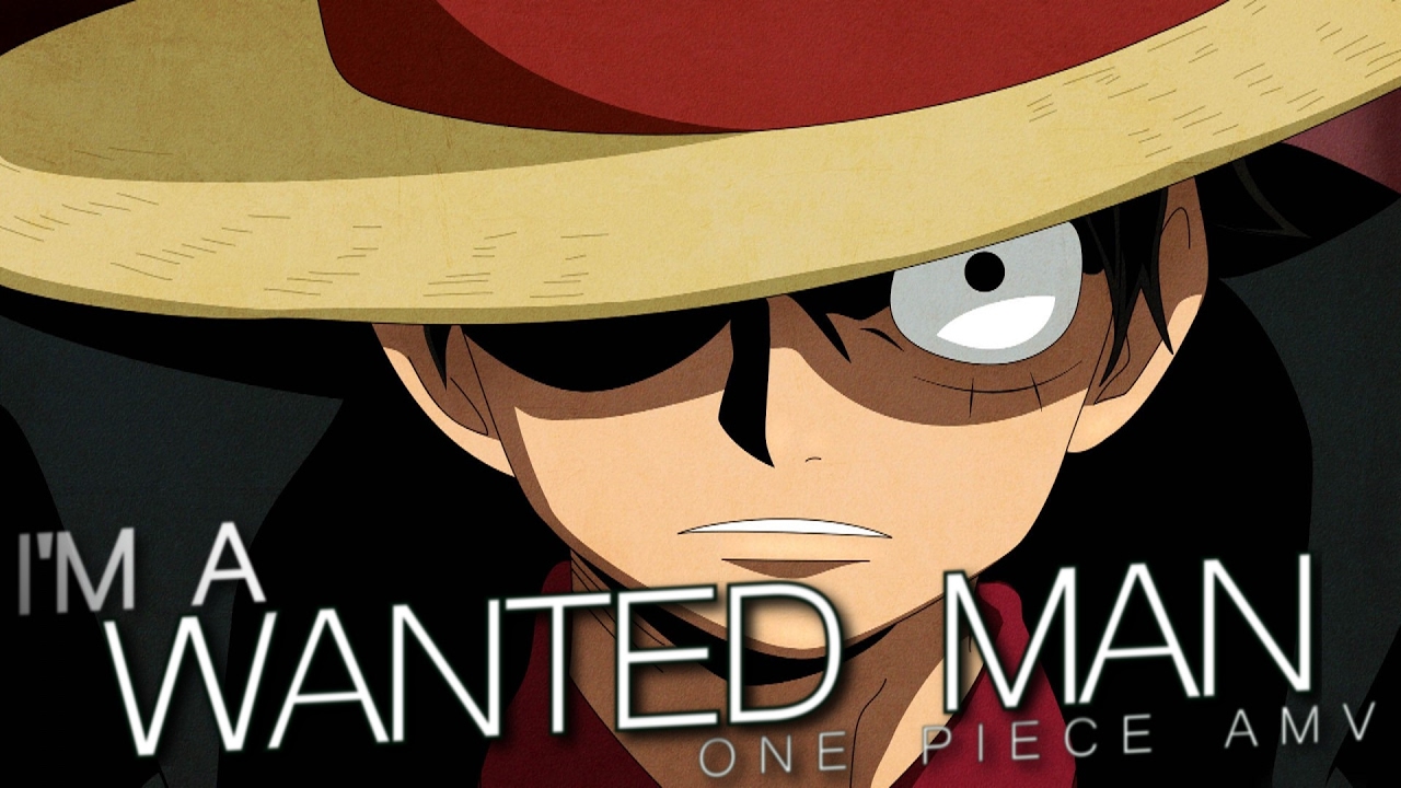 [One Piece AMV] - I'M A WANTED MAN | Strong World