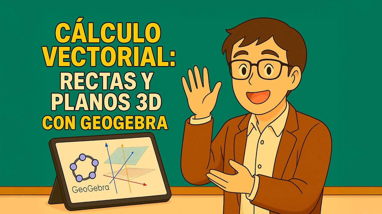 📘 Cálculo Vectorial: Rectas y Planos 3D con GeoGebra 🌐 | Explicación fácil y paso a paso