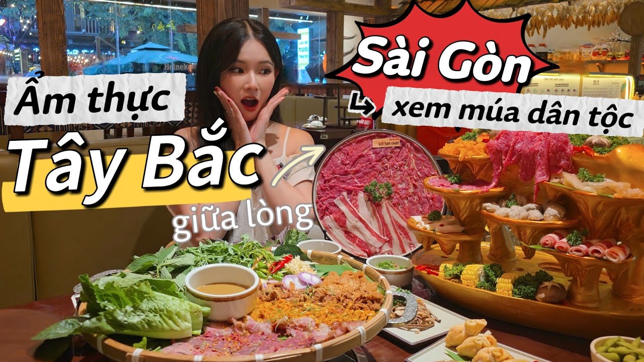 ẨM THỰC TÂY BẮC KẾT HỢP MÚA DÂN TỘC NGAY TẠI SÀI GÒN | MIMI OFFICIAL