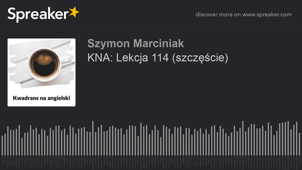 KNA: Lekcja 114 (szczęście)