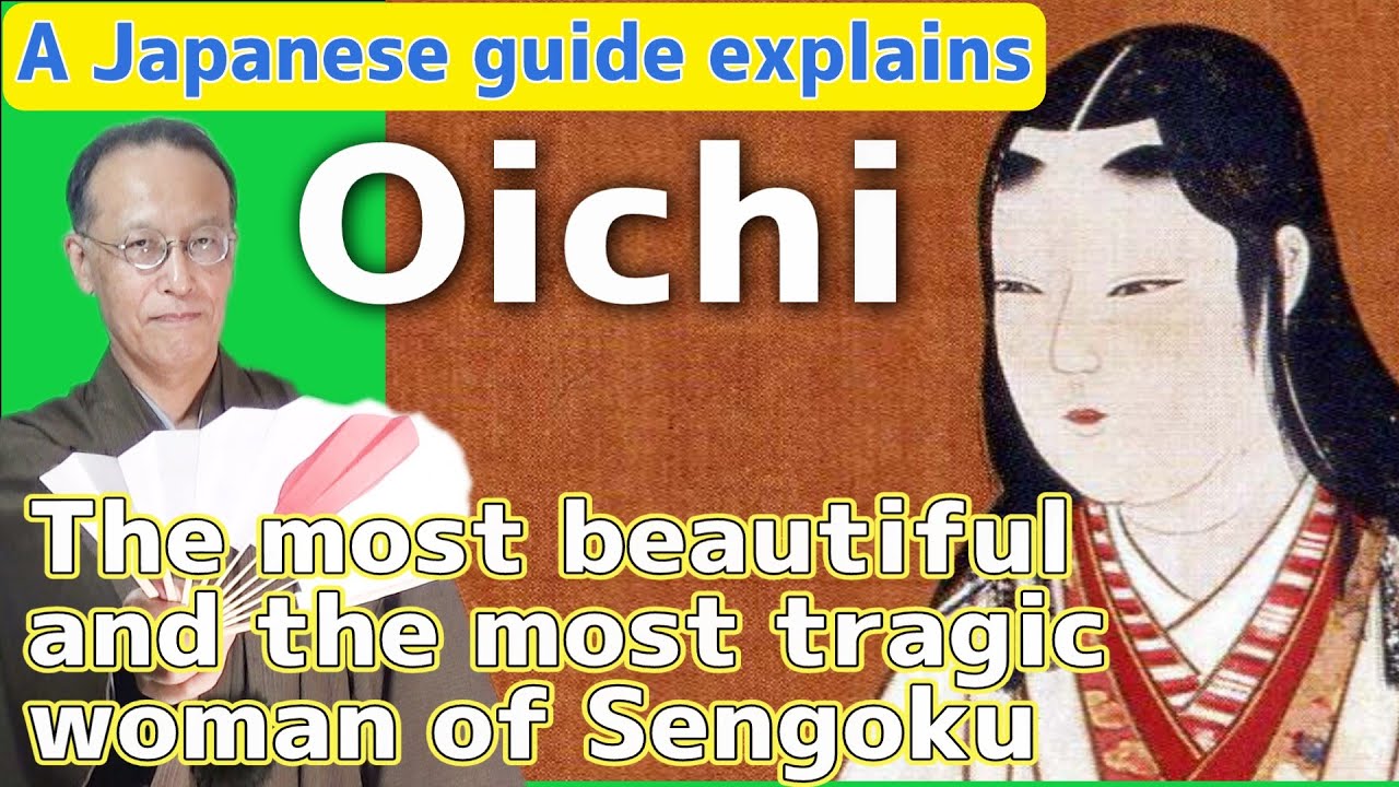 Oichi, the most beautiful and the most tragic woman in the Sengoku period