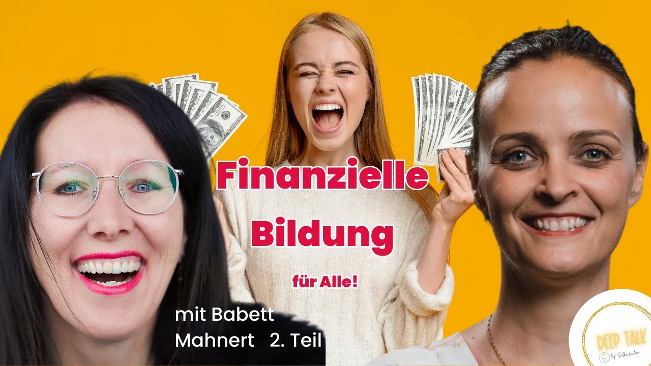 Kinder und junge Menschen f&uuml;r Finanzen begeistern - DEEP TALK mit Babett Mahnert Teil 2