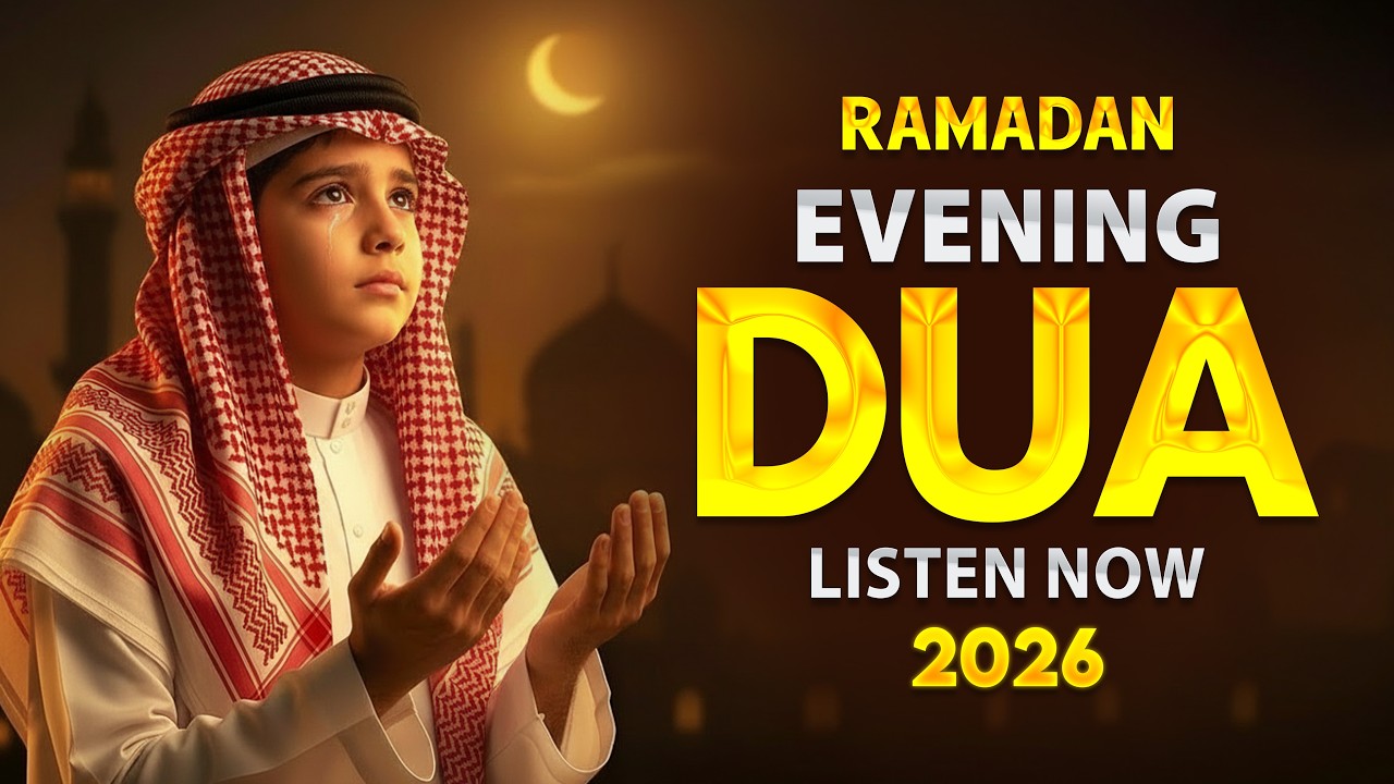 Ramadan Evening Dua 2026 | Calm & Heart-Melting Evening Supplication | (LISTEN NOW)