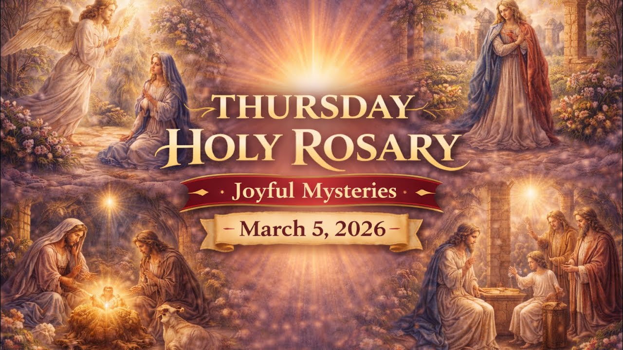 Thursday Holy Rosary – Joyful Mysteries | Thursday, March 5, 2026.