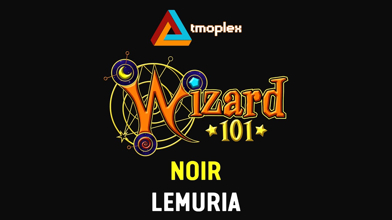 Wizard101: Lemuria | Noir Theme [HD]