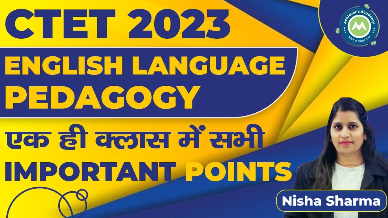 ENGLISH LANGUAGE PEDAGOGY FOR CTET 2023 TGT DSSSB ENGLISH BY NISHA SHARMA ACHIEVERS ACADEMY