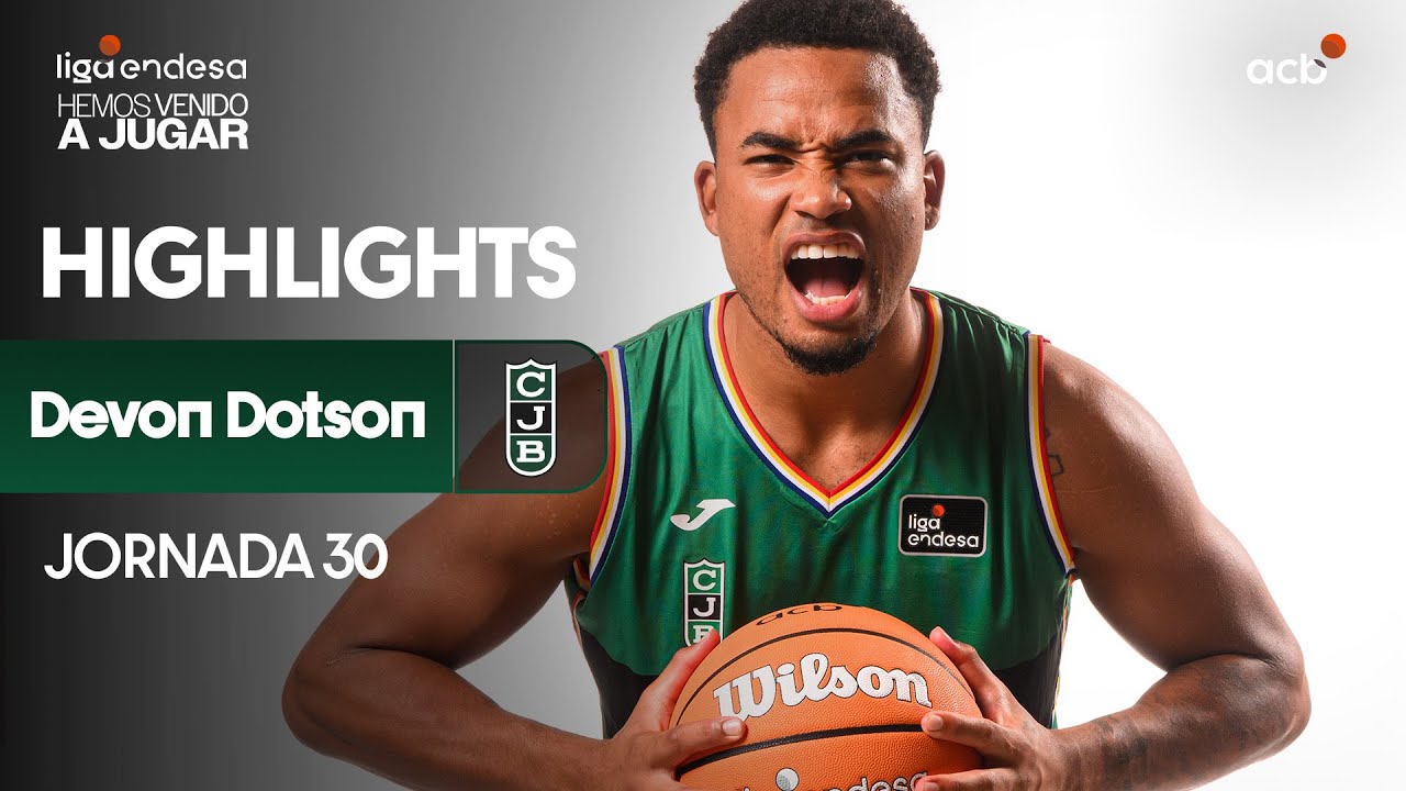 DEVON DOTSON firma un partido de sobresaliente en el Olímpic | Liga Endesa 2024-25