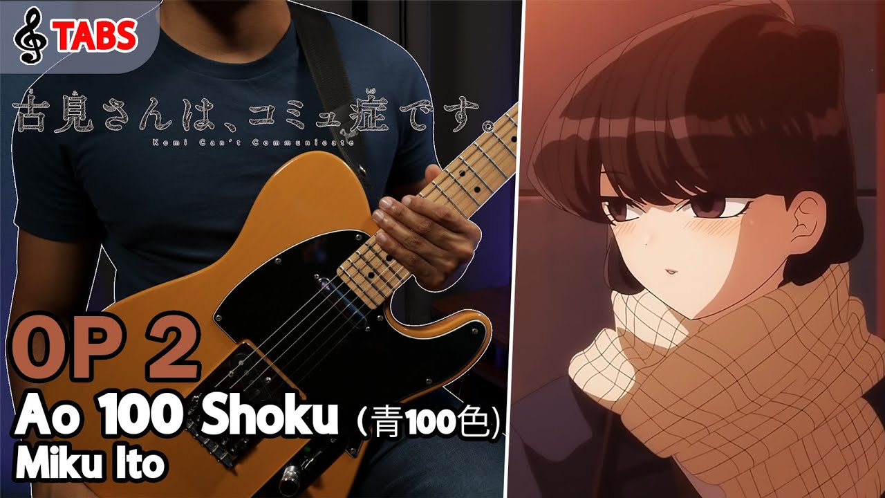 [🎼TABS] Komi Can't Communicate OP 2【GUITAR COVER】|「Ao 100-iro」- Miku Ito
