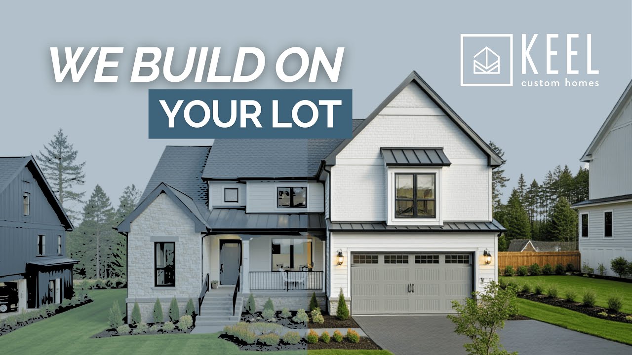 What We Do  -  Build on Your Lot with Keel Custom Homes