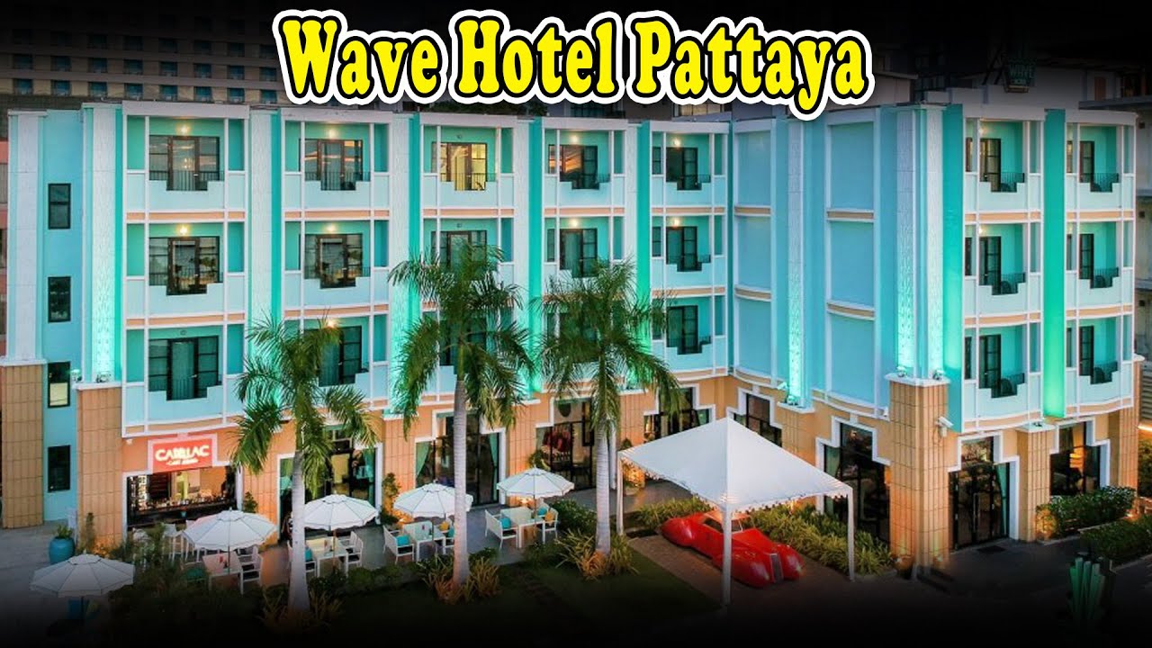 Wave Hotel Pattaya Reviews | Wave Hotel Pattaya Thailand | Luxury Pattaya Hotel