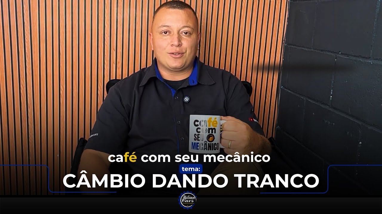 Wilian Cars - Câmbio dando tranco - Café com seu Mecânico