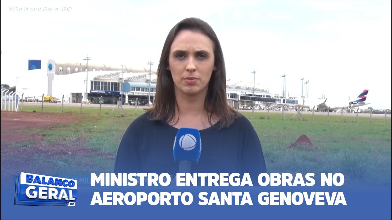 MINISTRO ENTREGA OBRAS NO AEROPORTO SANTA GENOVEVA