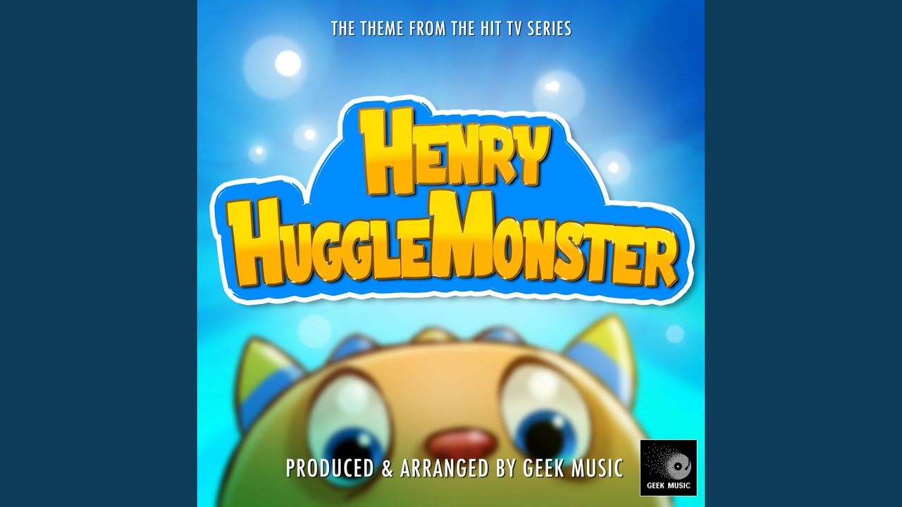 Henry Hugglemonster Main Theme (From 