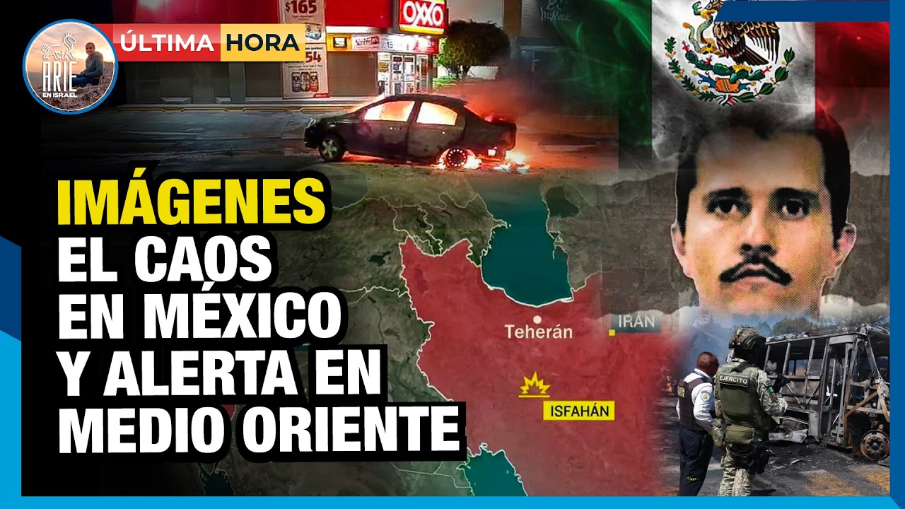 🚨 URGENTE: M&eacute;xico en llamas tras la ca&iacute;da de &ldquo;El Mencho&rdquo;&hellip; y Oriente Medio en cuenta regresiva