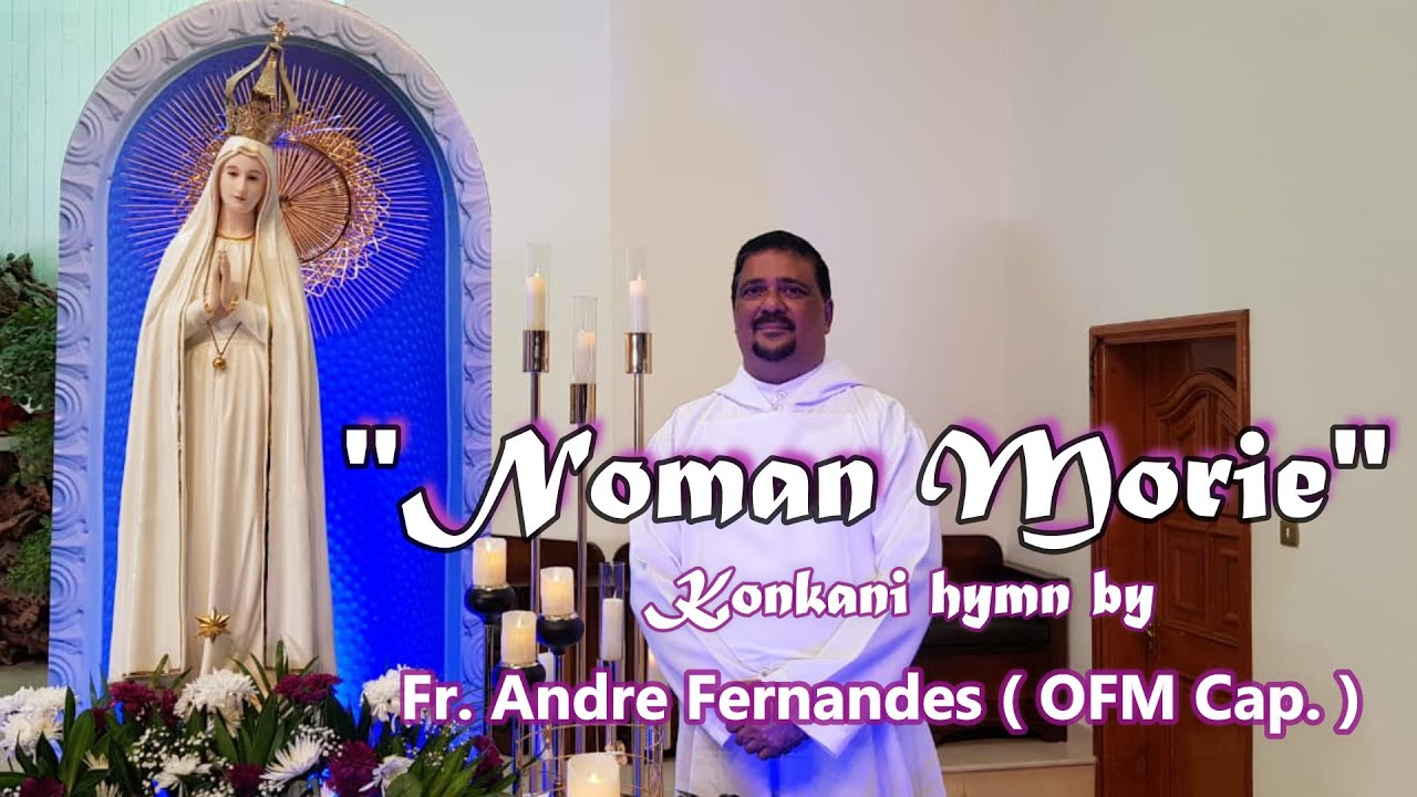NOMAN MORIE | New Konkani Hymn 2020 | Konkani Spiritual Hymn | by Fr. Andre Fernandes OFM Cap.