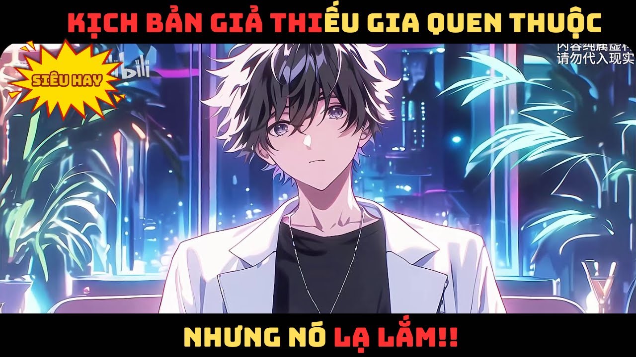 Review Truyện: Kịch Bản Giả Thiếu Gia Quen Thuộc, Nhưng Mà Từ Từ Đã Đó Là Thiếu Chủ Địa Ngục Ư??