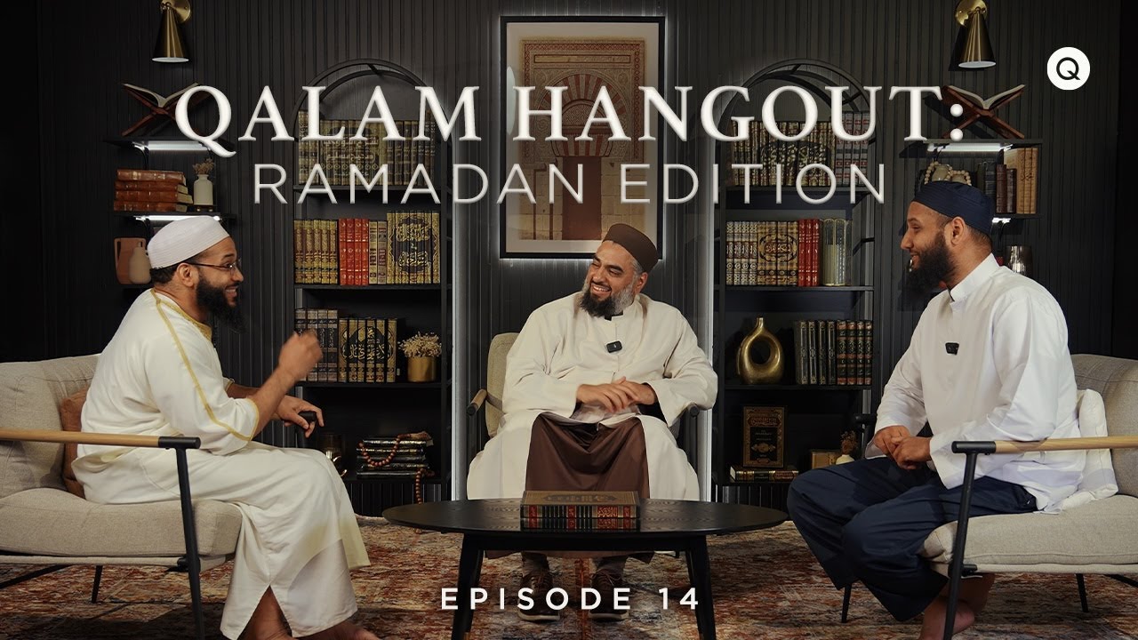 Qalam Hangout: Gratitude: The Key to a Content Heart (Juz 14 Reflections)