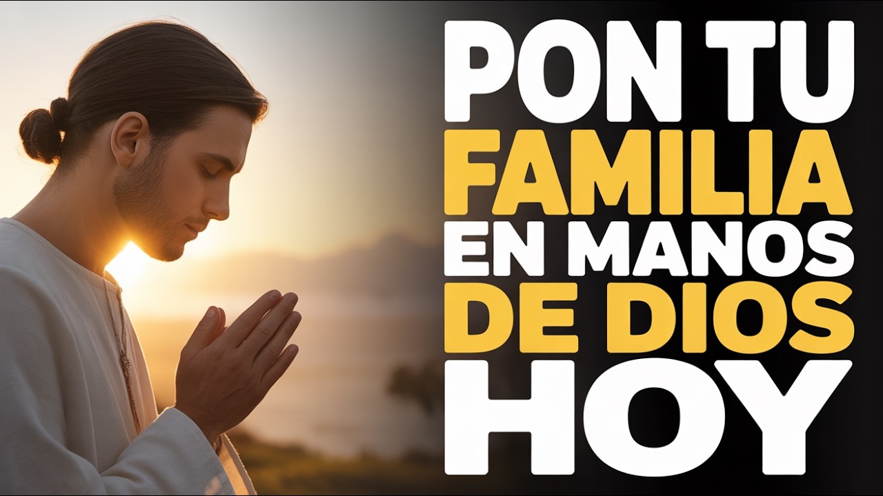 ORACIÓN MATUTINA DEL DÍA 14/03 - Entrega Tu Familia al Señor - Familias Bendecidas