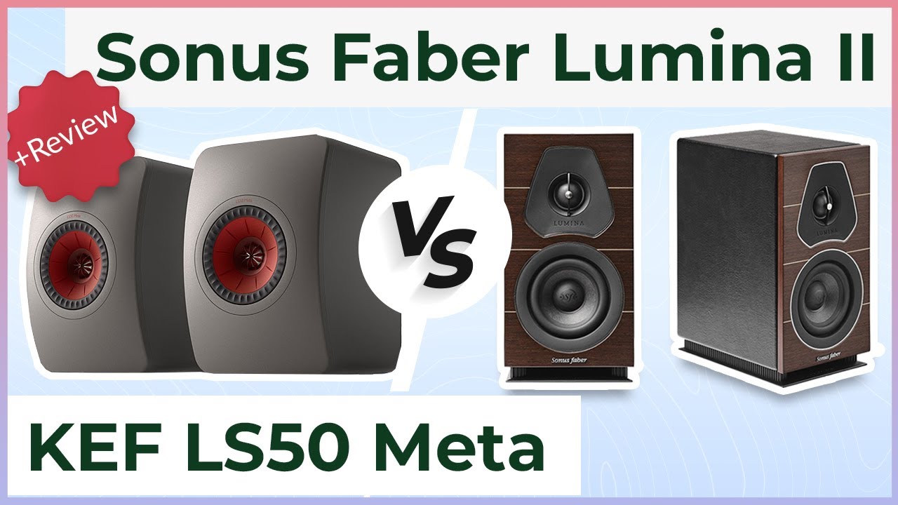 Мета-обзор KEF LS50 и детальное сравнение с Sonus Faber Lumina II. Чемпионы среднего уровня по со...