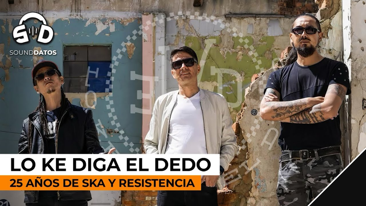 Lo Ke Diga el Dedo | 25 Años de Ska y Resistencia